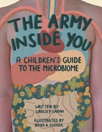 The Army Inside You: A Children's Guide to the Microbiome