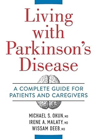 Living with Parkinson's Disease: A Complete Guide for Patients and Caregivers