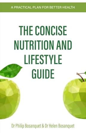 The Concise Nutrition and Lifestyle Guide: A Practical Plan for Better Health