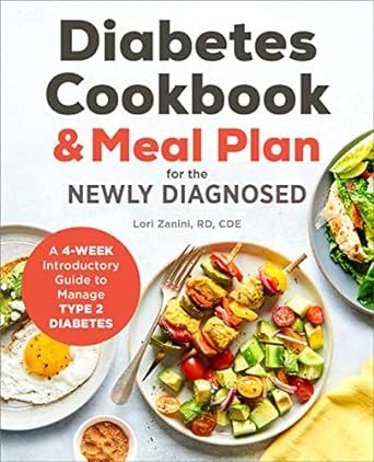 The Diabetic Cookbook and Meal Plan for the Newly Diagnosed: A 4-Week Introductory Guide to Manage Type 2 Diabetes