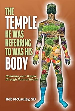 The Temple He Was Referring To Was His Body, Honoring Your Temple Through Natural Health