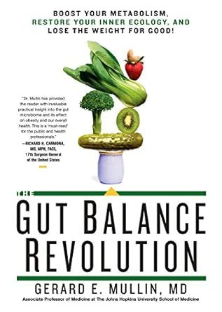 The Gut Balance Revolution: Boost Your Metabolism, Restore Your Inner Ecology, and Lose the Weight for Good!