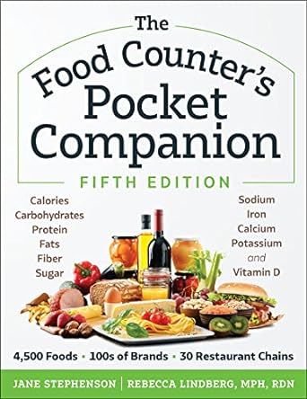 The Food Counter’s Pocket Companion, Fifth Edition: Calories, Carbohydrates, Protein, Fats, Fiber, Sugar, Sodium, Iron, Calcium, Potassium, and Vitamin D?with 30 Restaurant Chains