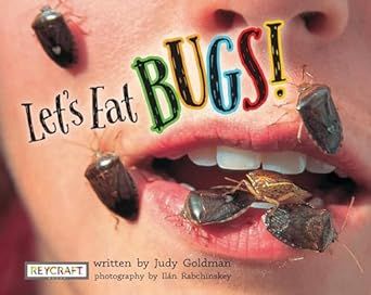 Let’s Eat BUGS! | Juvenile Nonfiction Book | Reading Age 8-12 | Grade Level 2-5 | Mexican History of Eating Habits, Diet & Nutrition | Reycraft Books